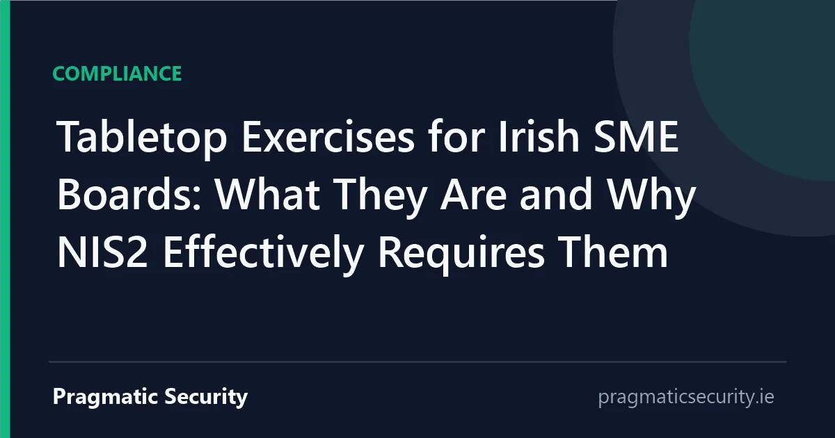 Tabletop Exercises for Irish SME Boards: What They Are and Why NIS2 Effectively Requires Them